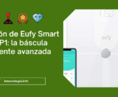 Revisión de Eufy Smart Scale P1: la báscula inteligente avanzada